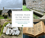 Finding Peace in the Welsh Countryside: Highlights from the Welsh Camino