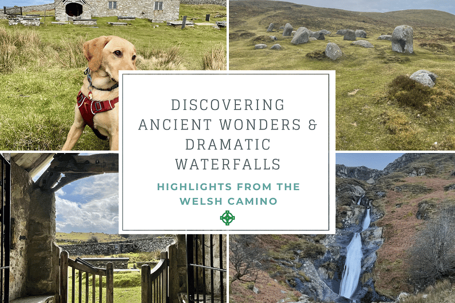 Part 2 of Highlights from the Welsh Camino Series: exploring the old stone church in Llangelynin, Penmaenmawr ancient stone circles, and the dramatic Aber Falls